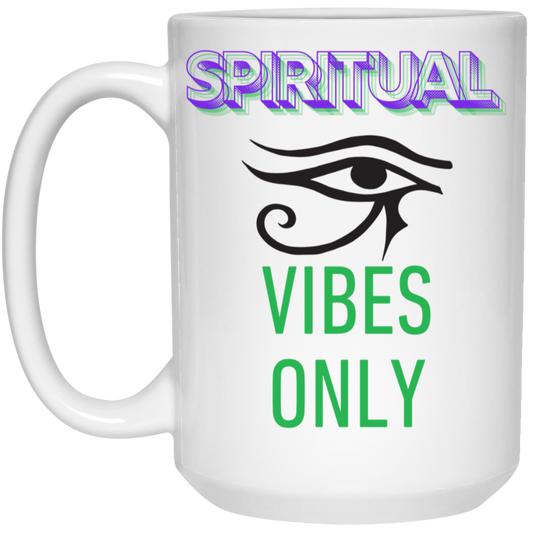 Spiritual Vibes Only 15oz White Mug