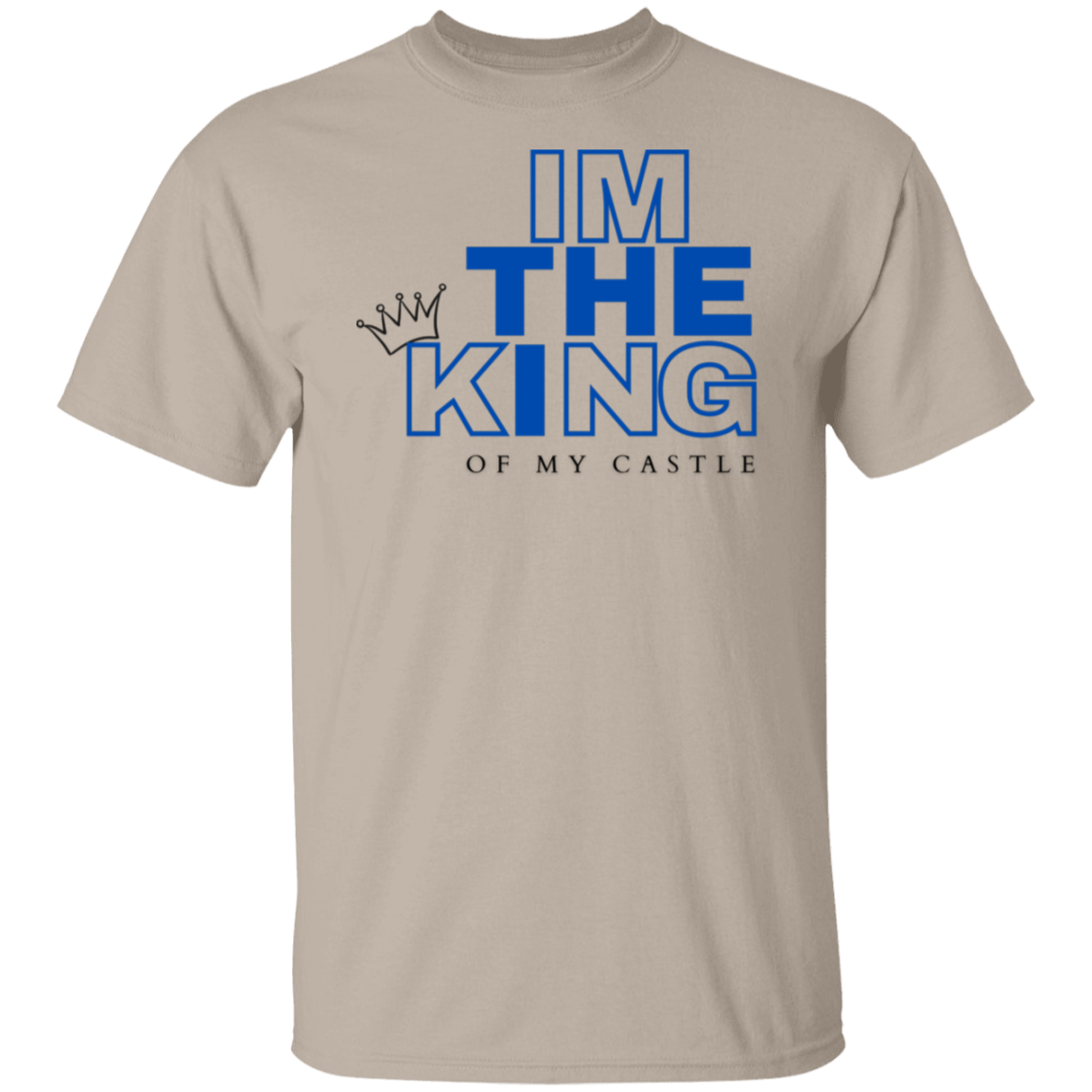 I"m The King Of My Castle T-Shirt