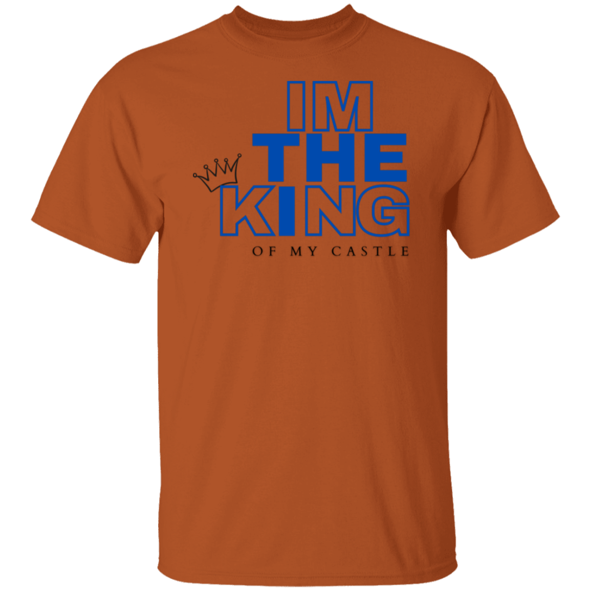 I"m The King Of My Castle T-Shirt