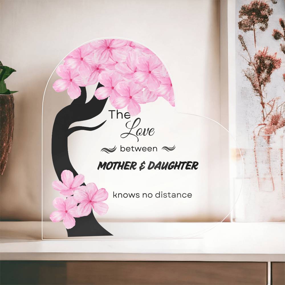 The Love Between Mother And Daughter Acrylic Heart Plaque